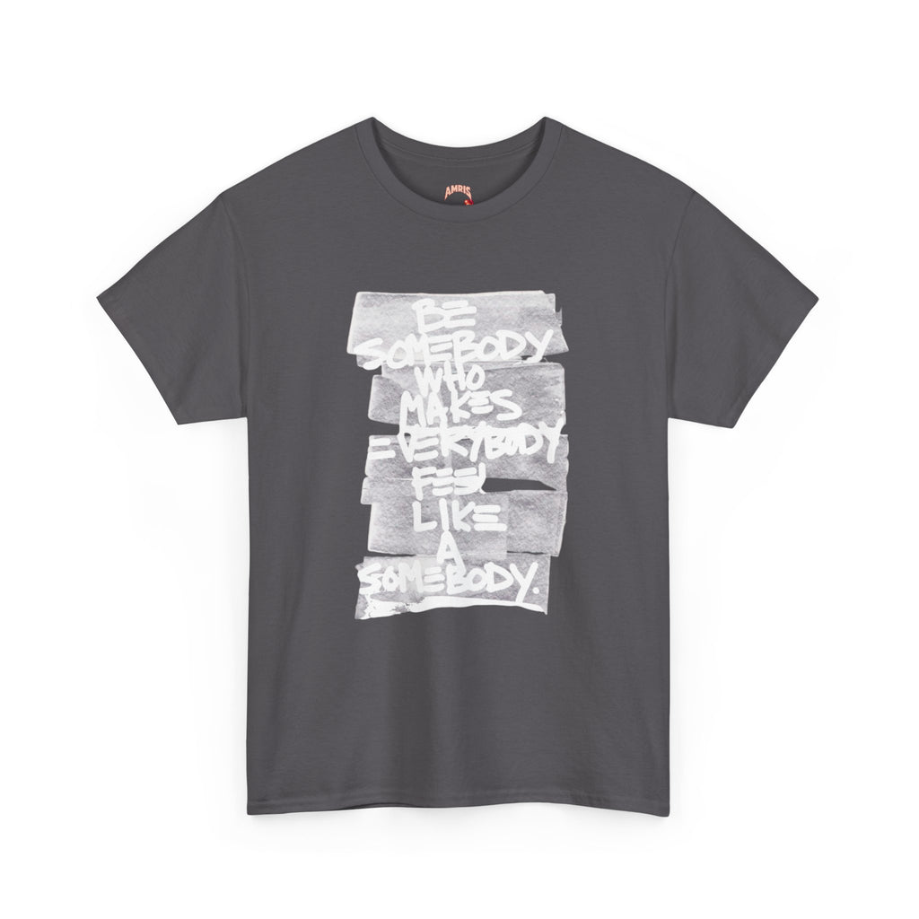 Graphic Tee — “Be Somebody Who Misses Everybody Like Somebody” Portrait Back Print