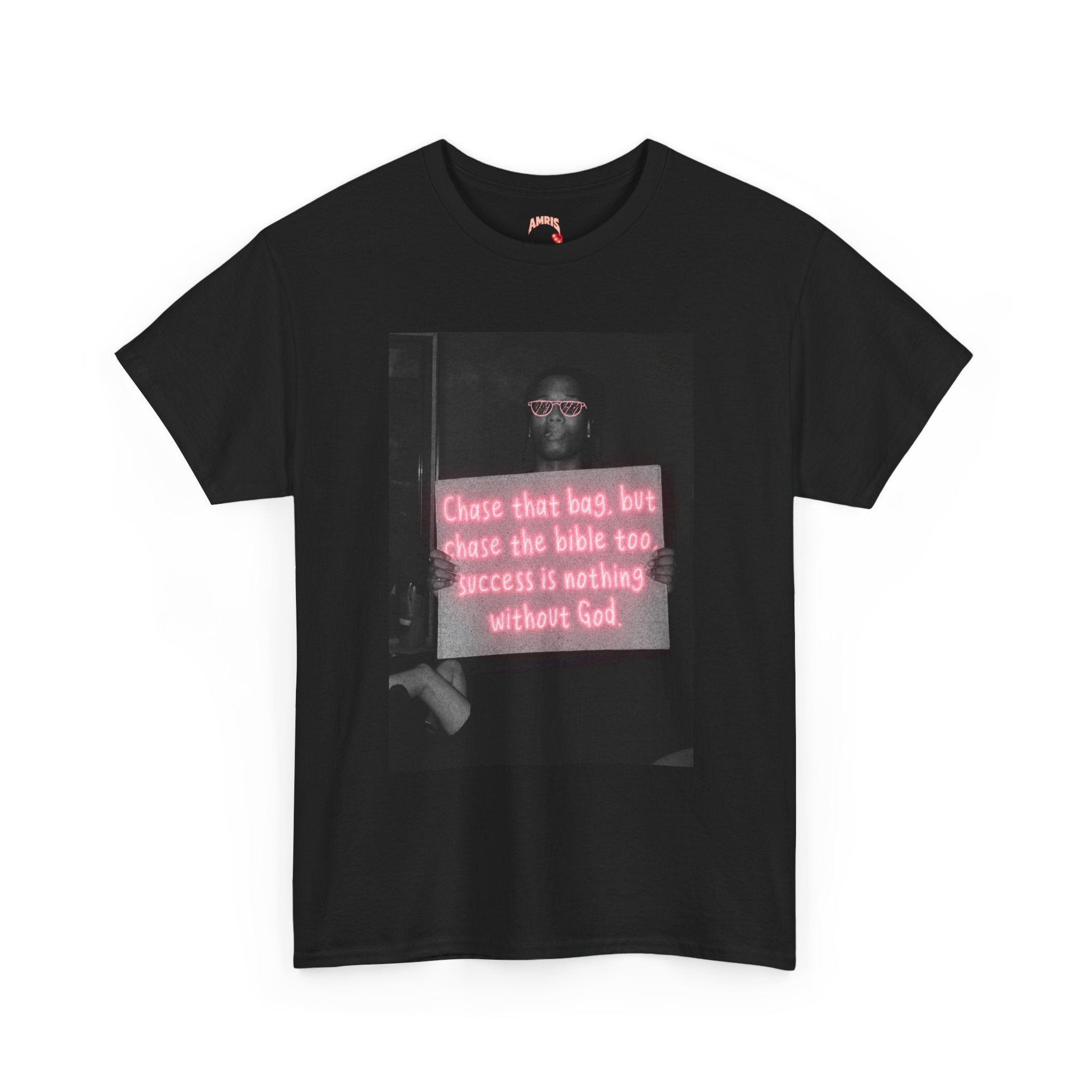 Christian Message Tee — "Chase that bag, but chase the bible too; success is nothing without God"