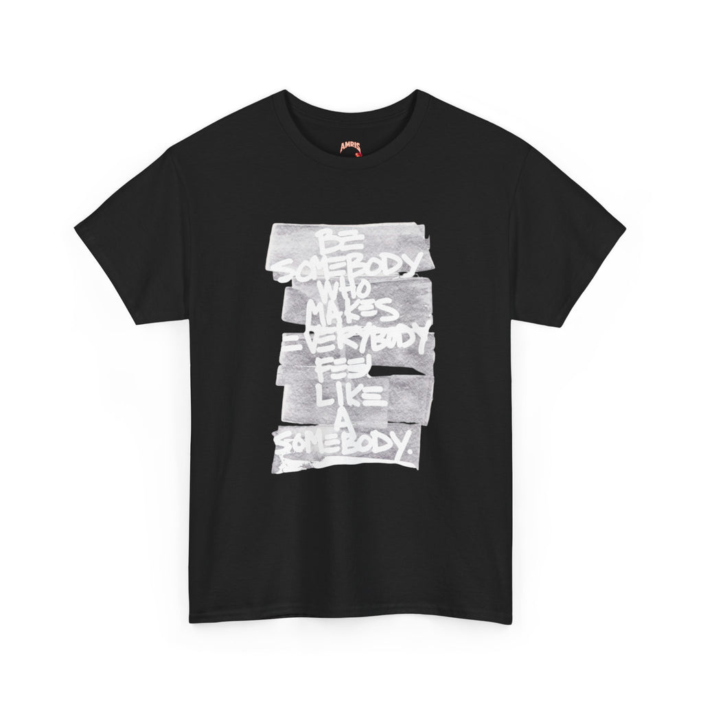 Graphic Tee — “Be Somebody Who Misses Everybody Like Somebody” Portrait Back Print