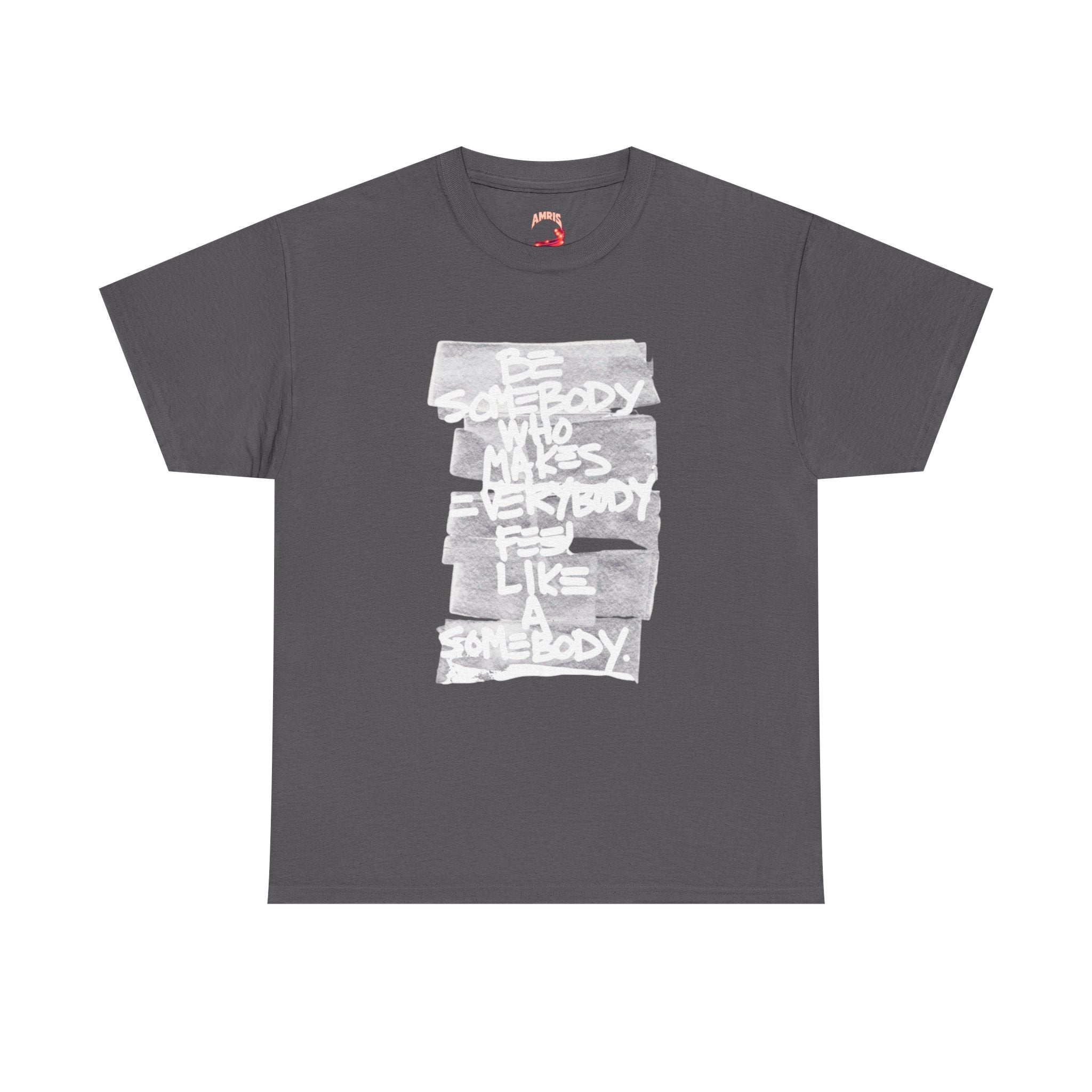 Graphic Tee — “Be Somebody Who Misses Everybody Like Somebody” Portrait Back Print