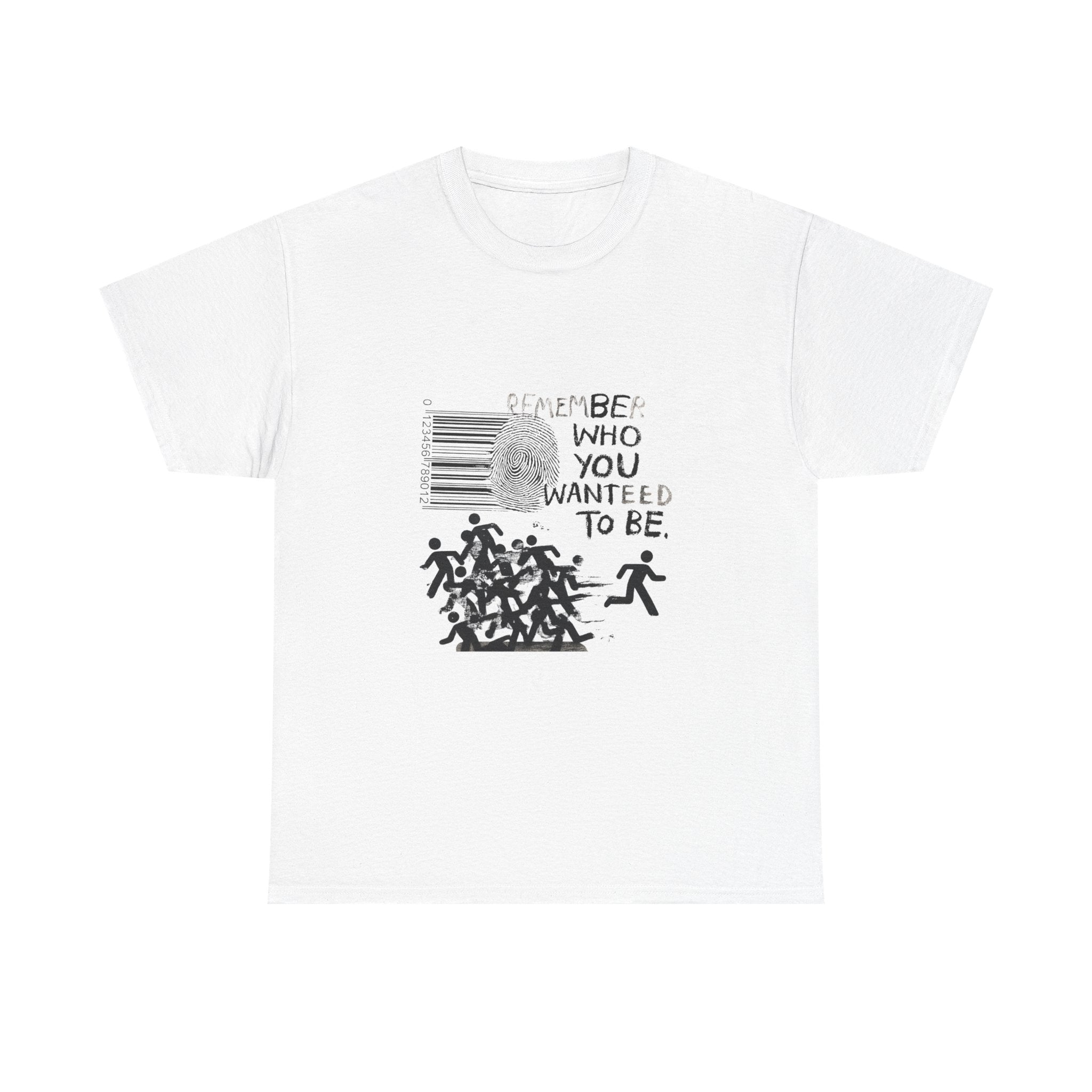Remember Who You Wanted To Be T-Shirt — Inspirational Graphic Tee
